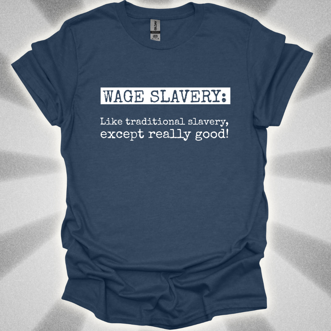 Wage Slavery T-Shirt