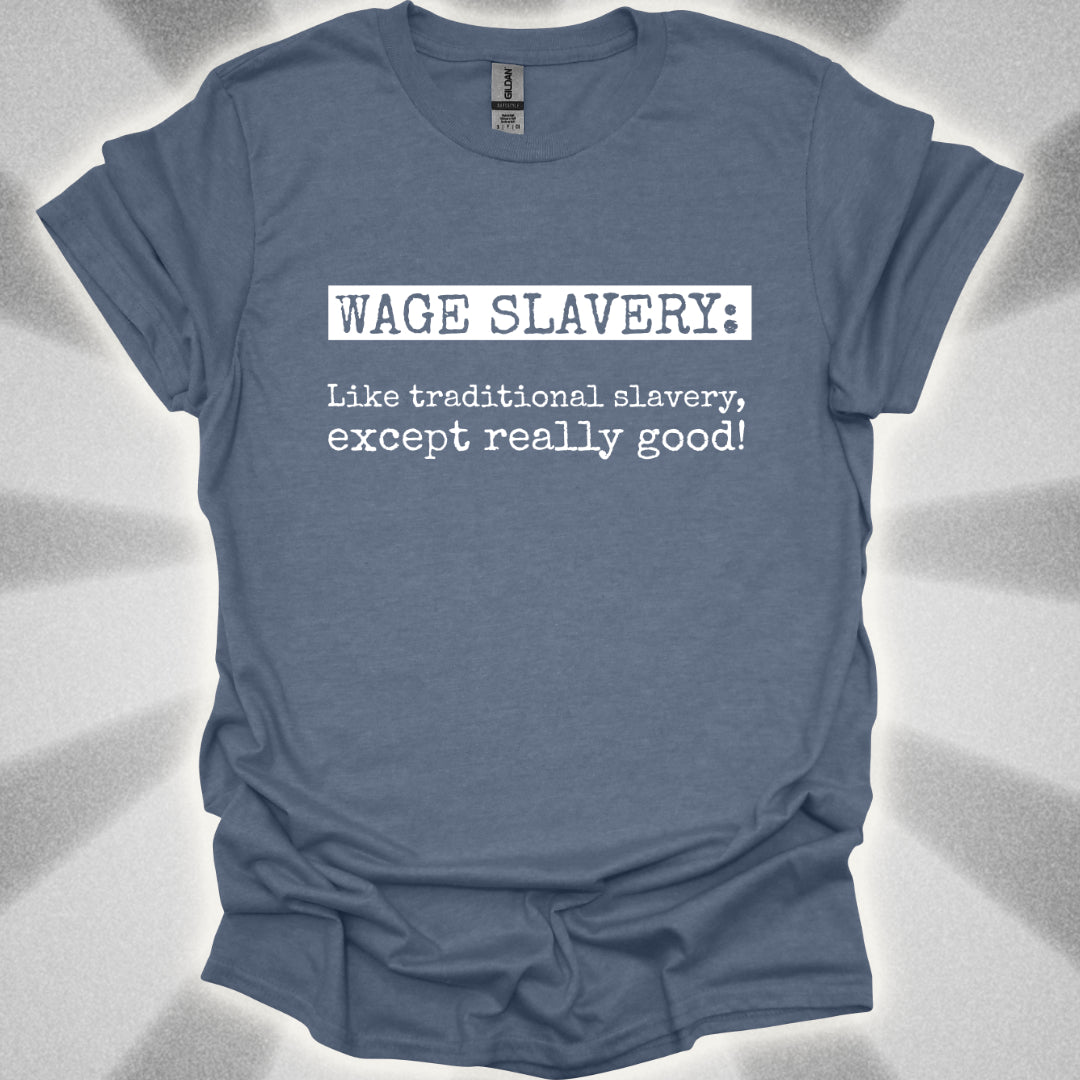 Wage Slavery T-Shirt