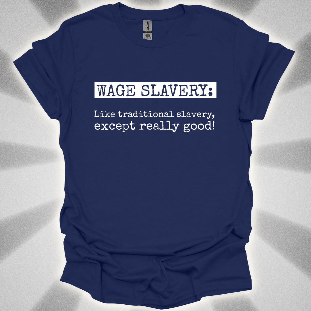 Wage Slavery T-Shirt