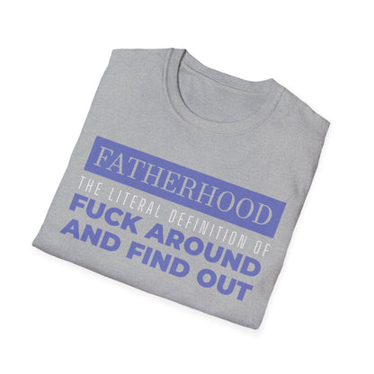 Fatherhood: ‘Fuck Around and Find Out’” Shirt