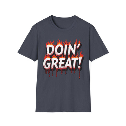 DOIN’ GREAT! T-Shirt