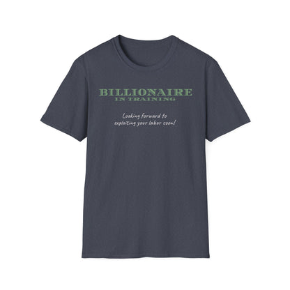 Billionaire in Training: Exploiting Your Labor Soon! Class Commentary Shirt