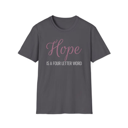 Hope is a Four Letter Word Unisex T-Shirt