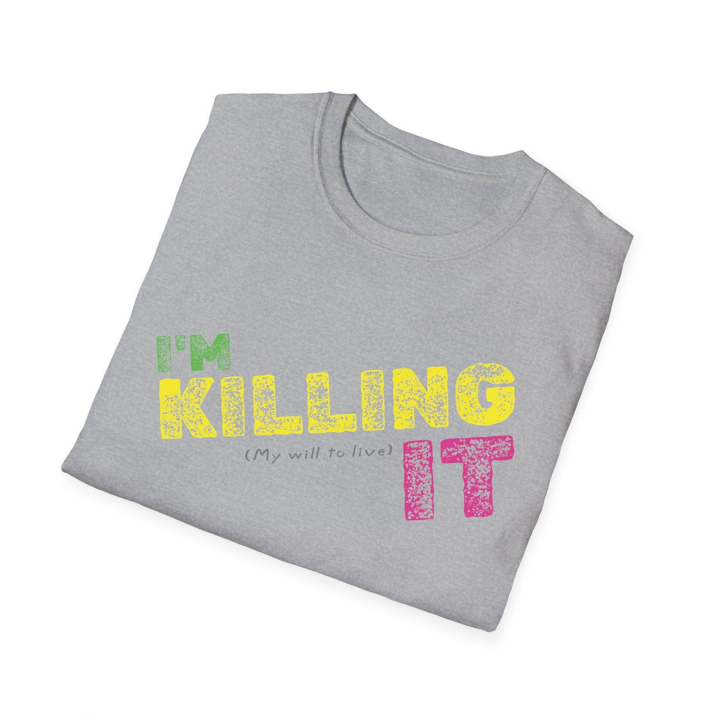 I’m Killing It (My will to live) 80s Retro Vibe Shirt