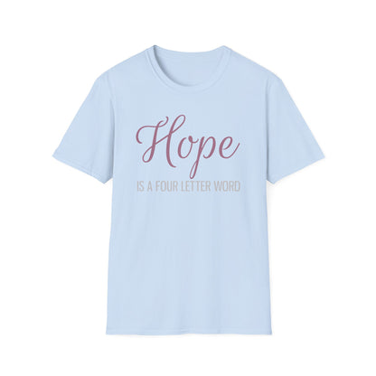 Hope is a Four Letter Word Unisex T-Shirt