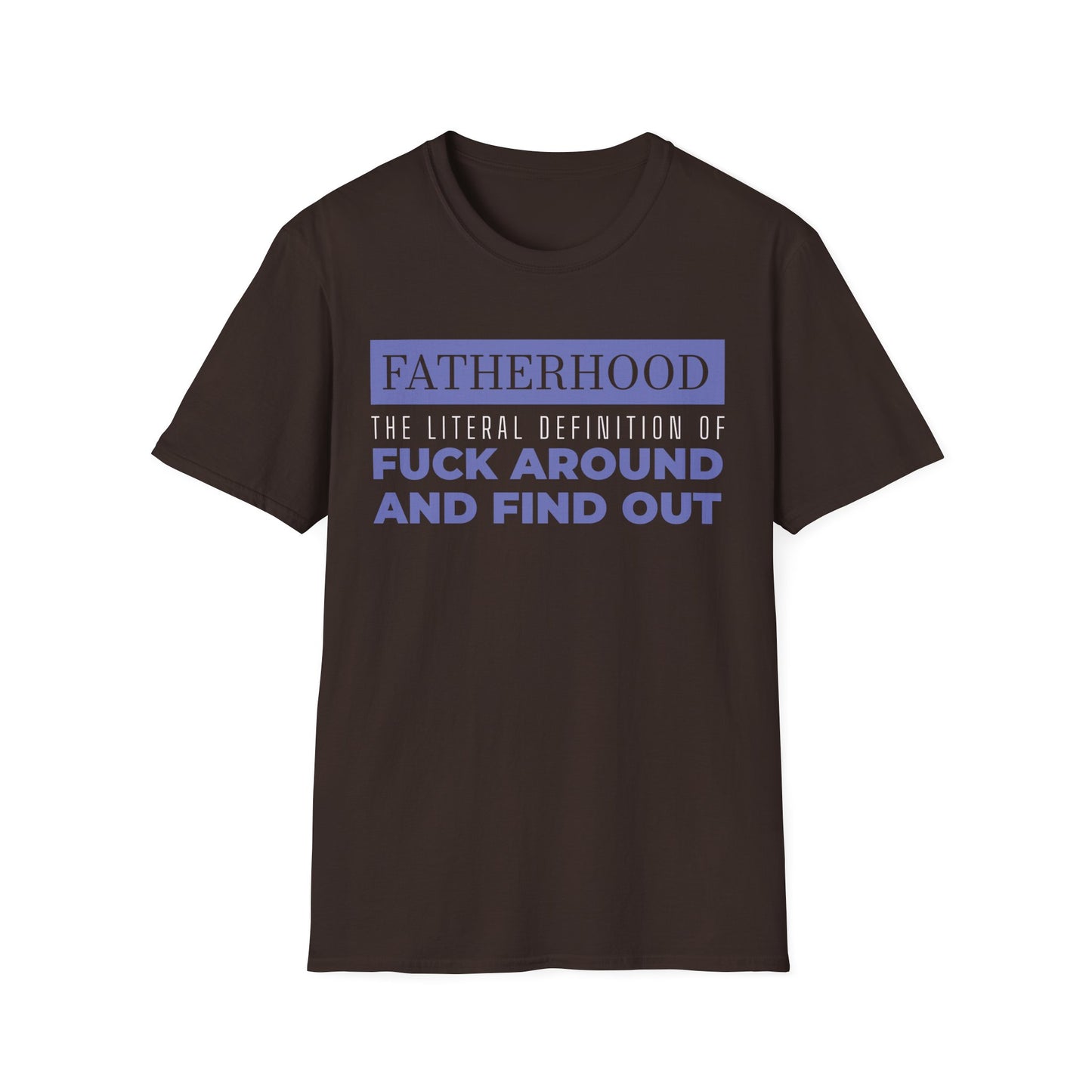 Fatherhood: ‘Fuck Around and Find Out’” Shirt