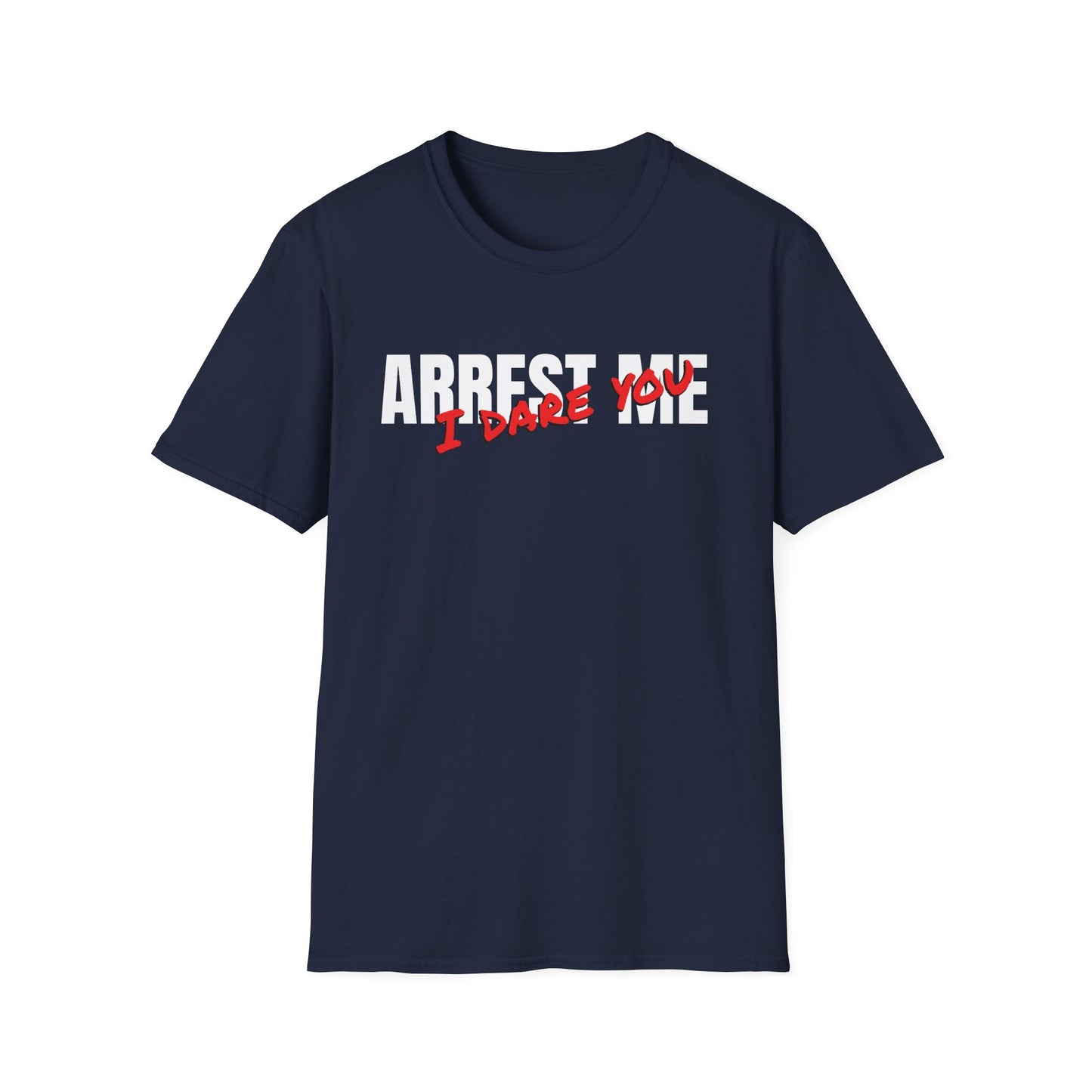 ARREST ME, I dare you T-Shirt