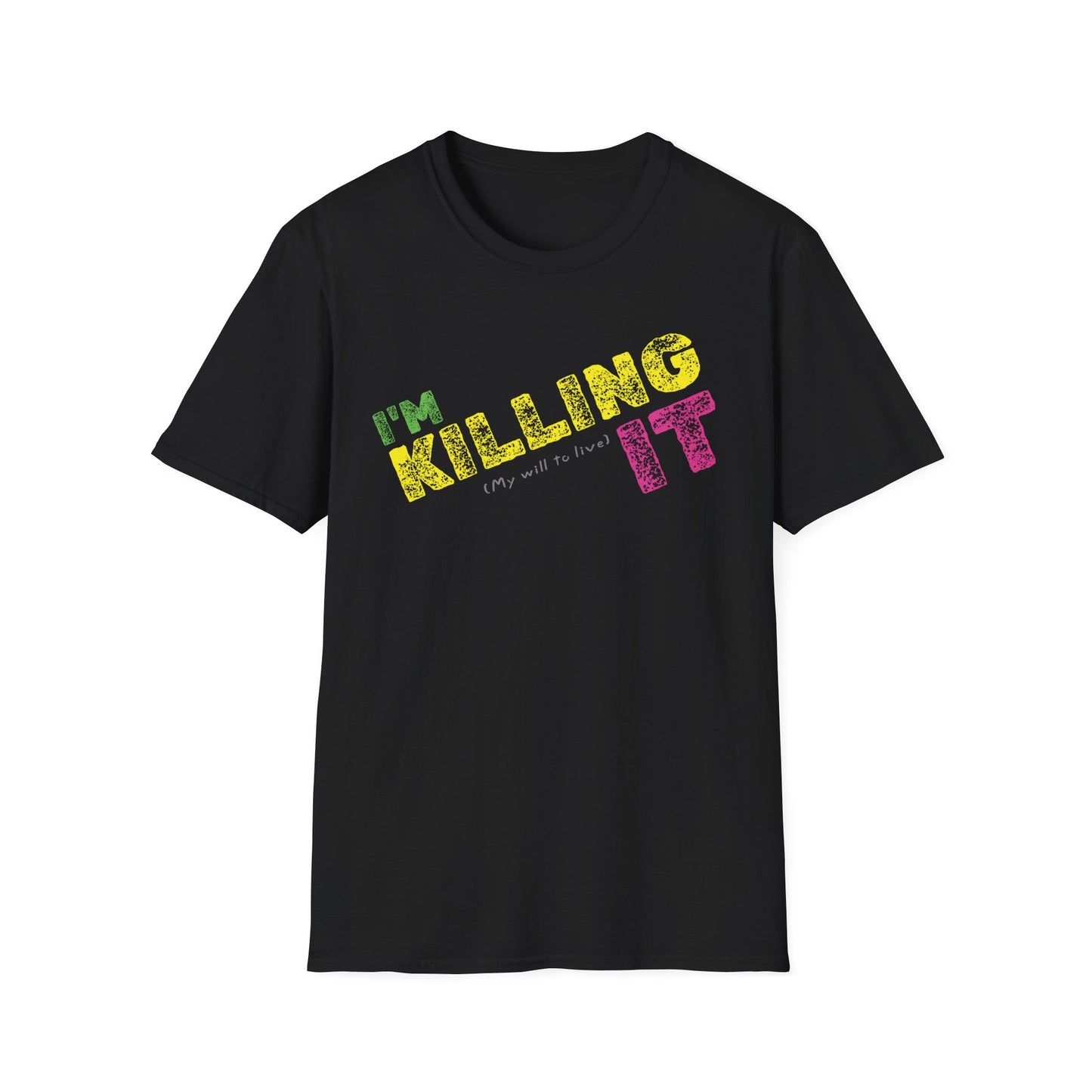 I’m Killing It (My will to live) 80s Retro Vibe Shirt