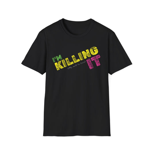 I’m Killing It (My will to live) 80s Retro Vibe Shirt