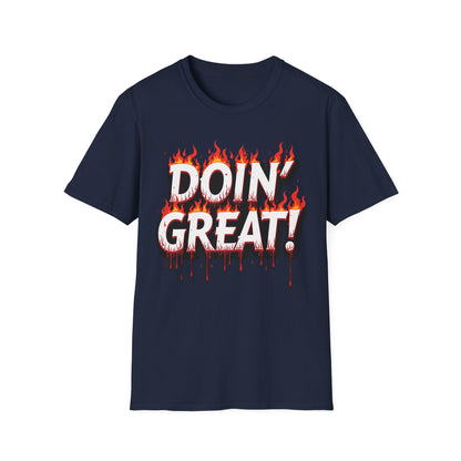 DOIN’ GREAT! T-Shirt