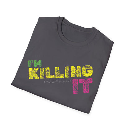 I’m Killing It (My will to live) 80s Retro Vibe Shirt