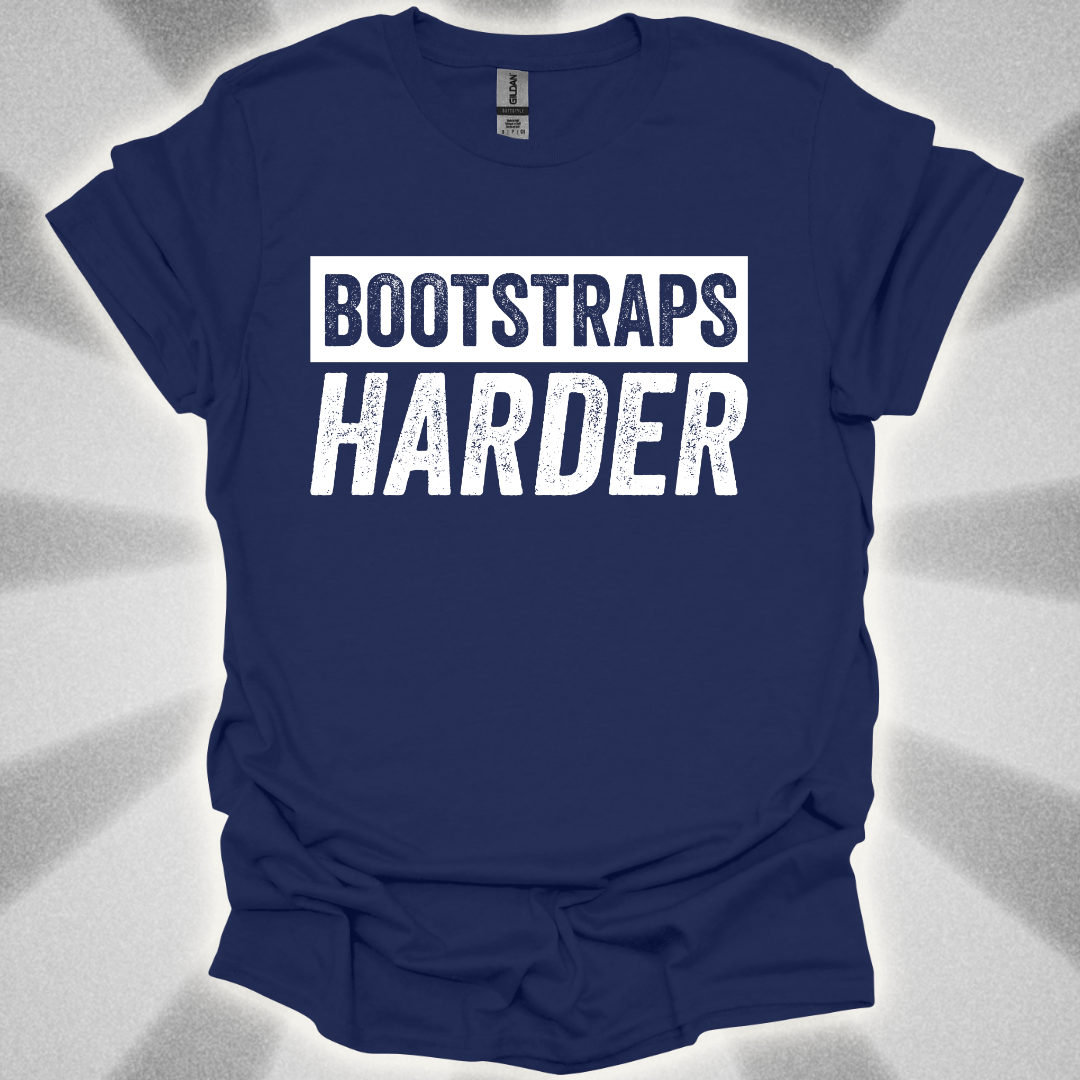 Bootstraps Harder T-Shirt