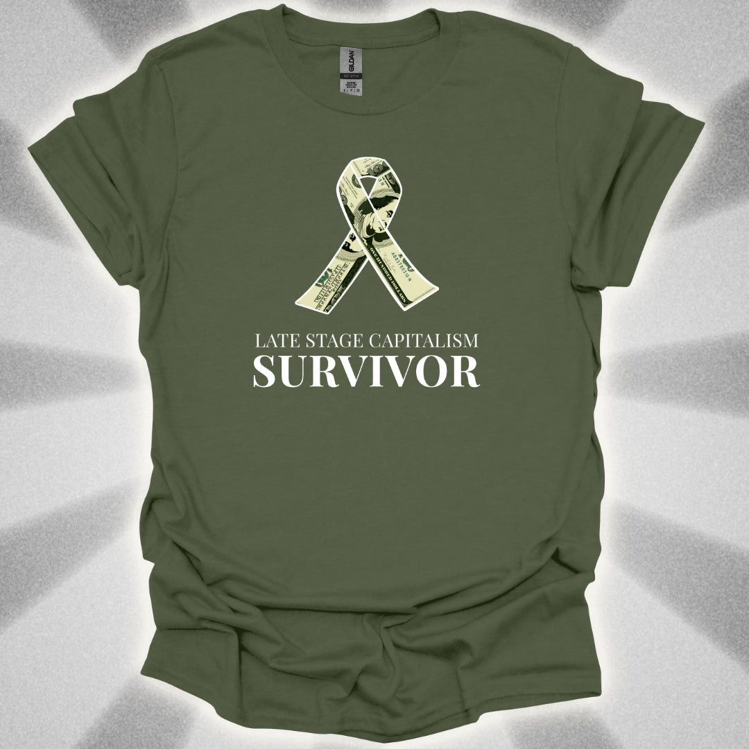 Late Stage Capitalism Survivor T-Shirt