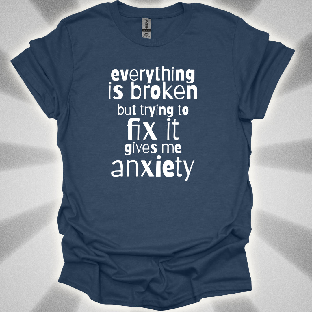 Everything Is Broken T-Shirt