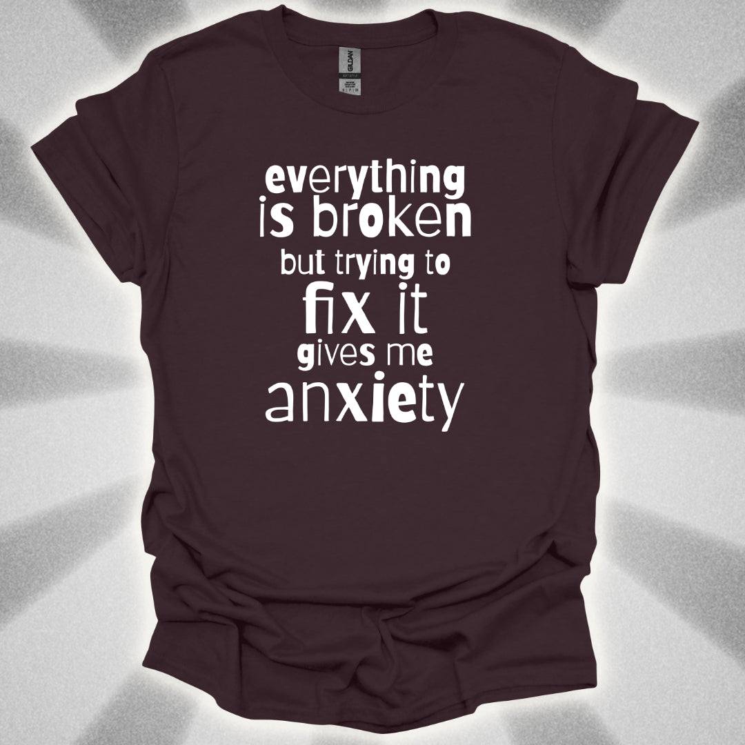 Everything Is Broken T-Shirt