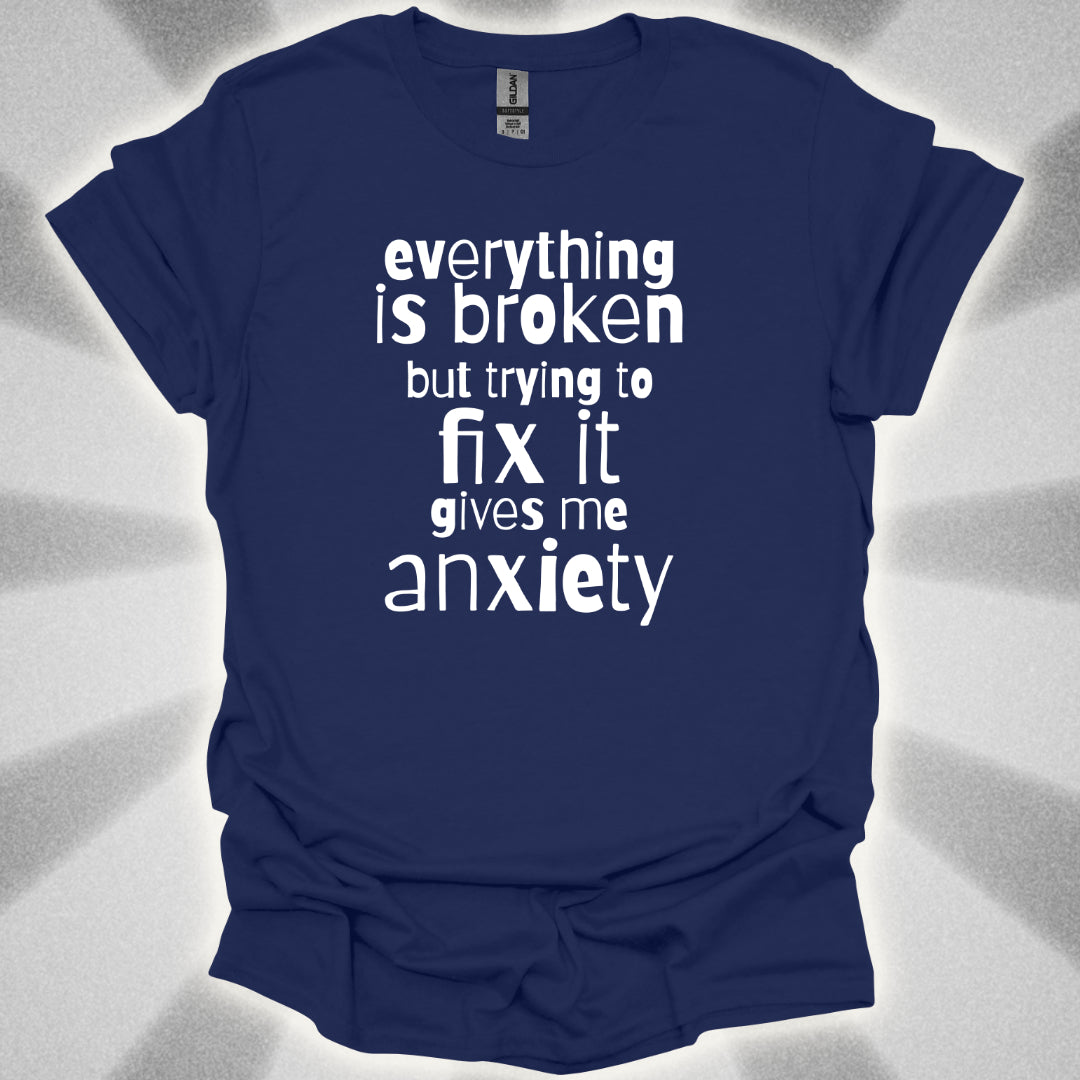 Everything Is Broken T-Shirt