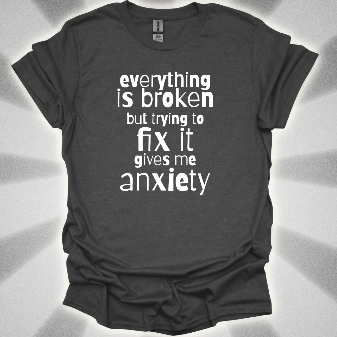 Everything Is Broken T-Shirt