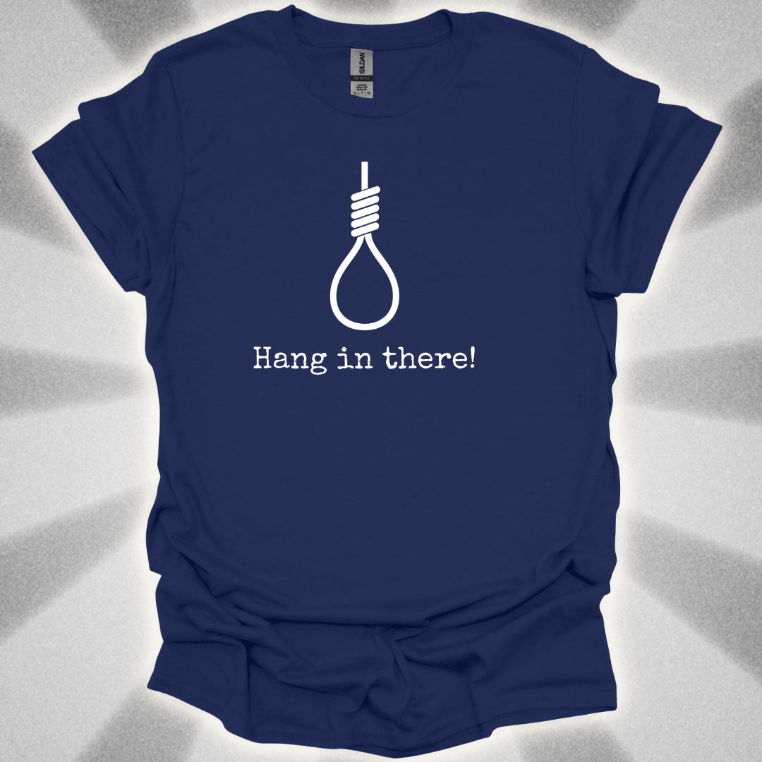 Hang In There T-Shirt