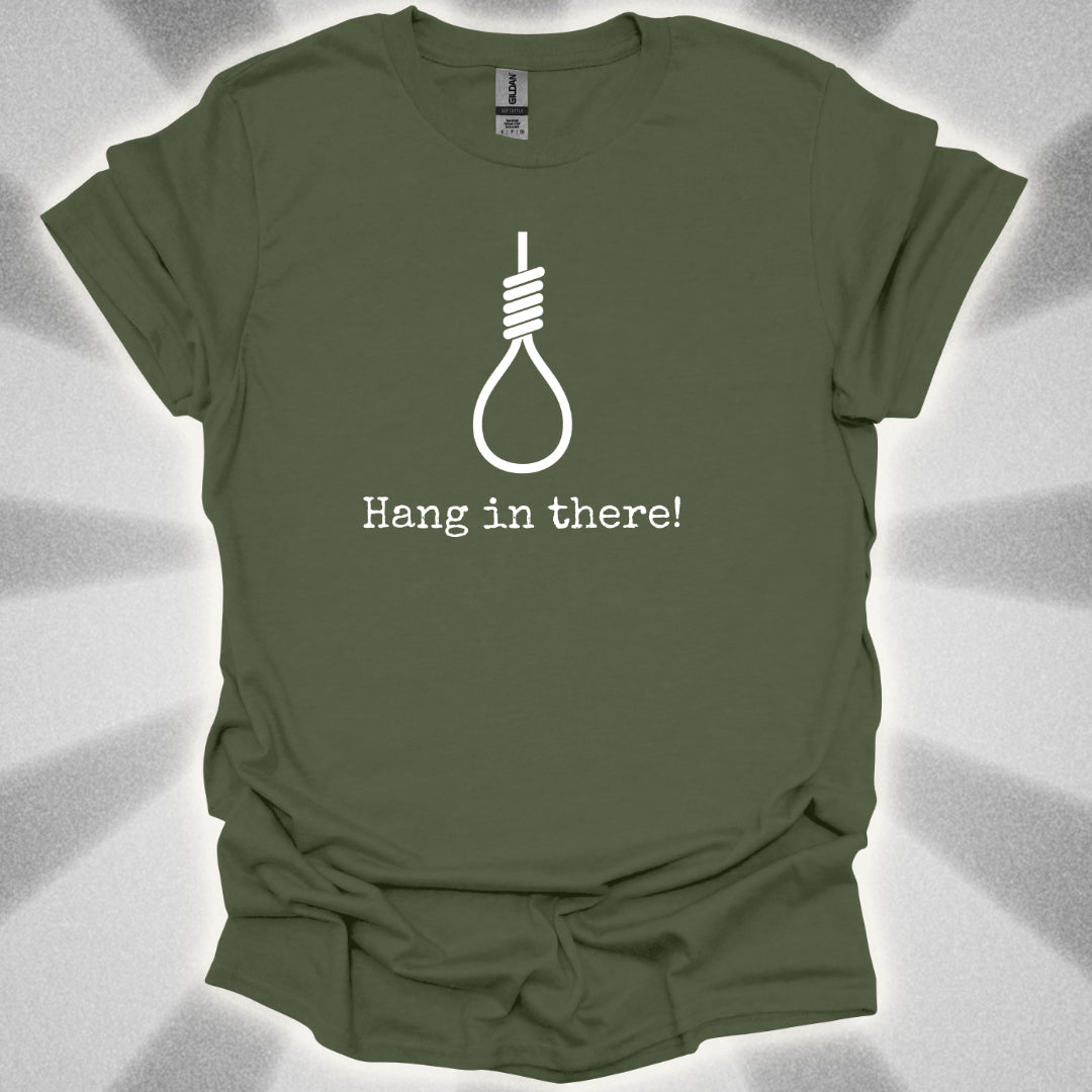 Hang In There T-Shirt