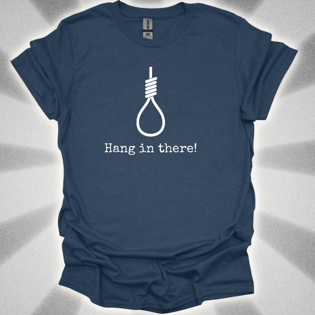 Hang In There T-Shirt