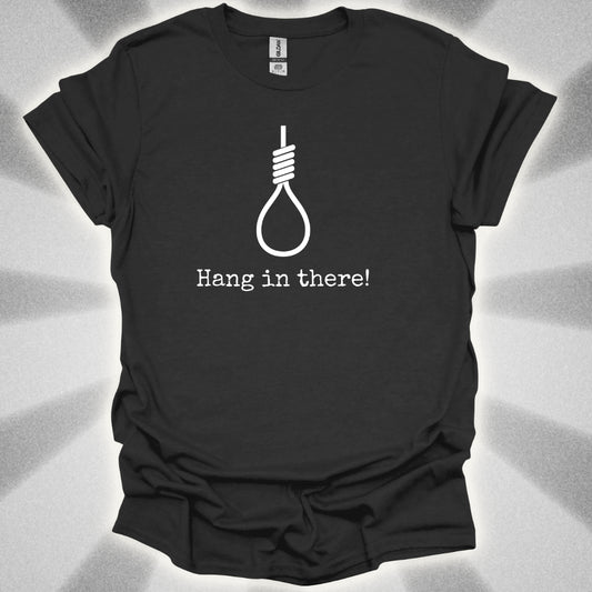 Hang In There T-Shirt