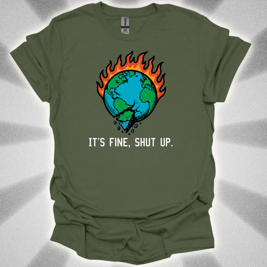 World On Fire (It's Fine, Shut Up) T-Shirt