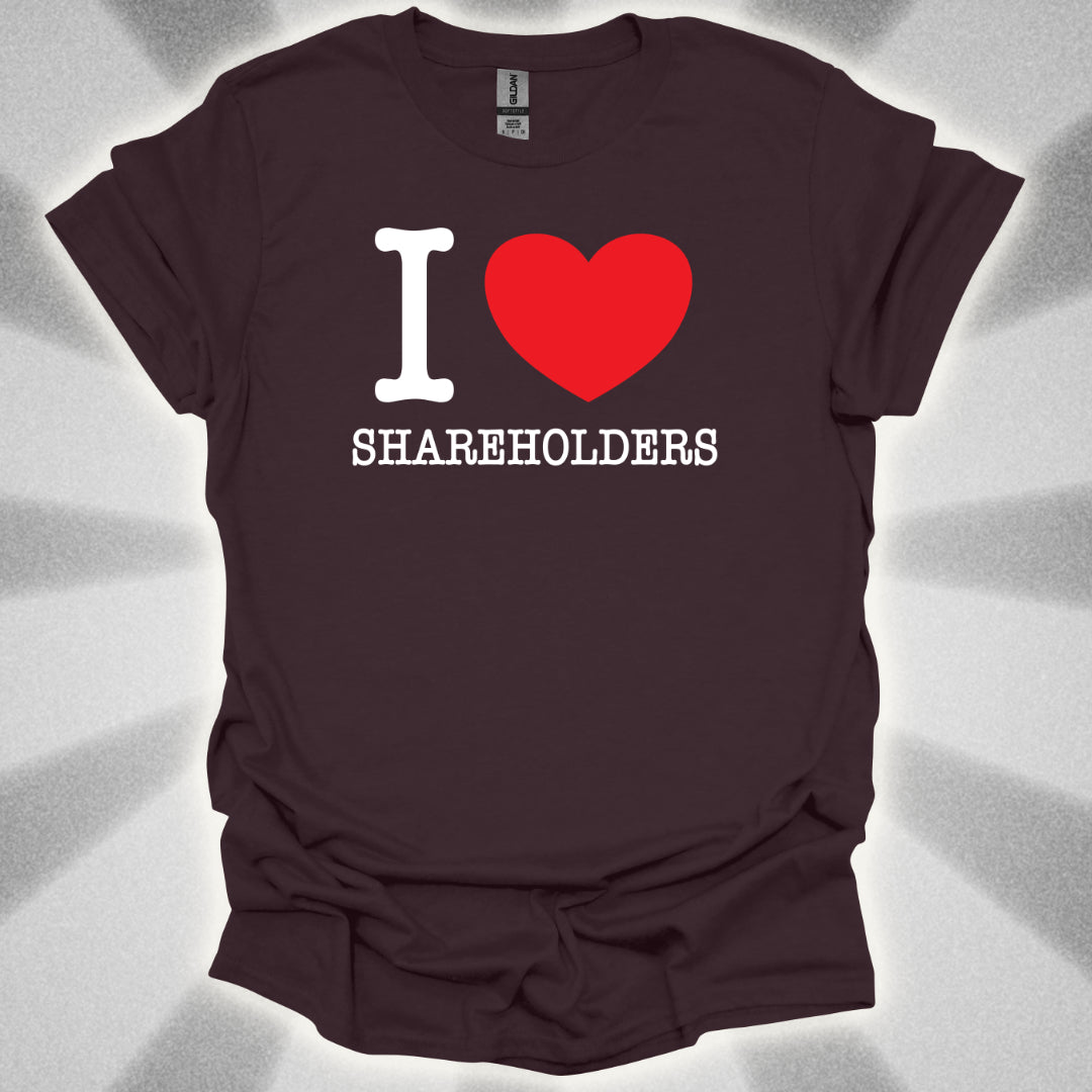 I love Shareholders T-Shirt