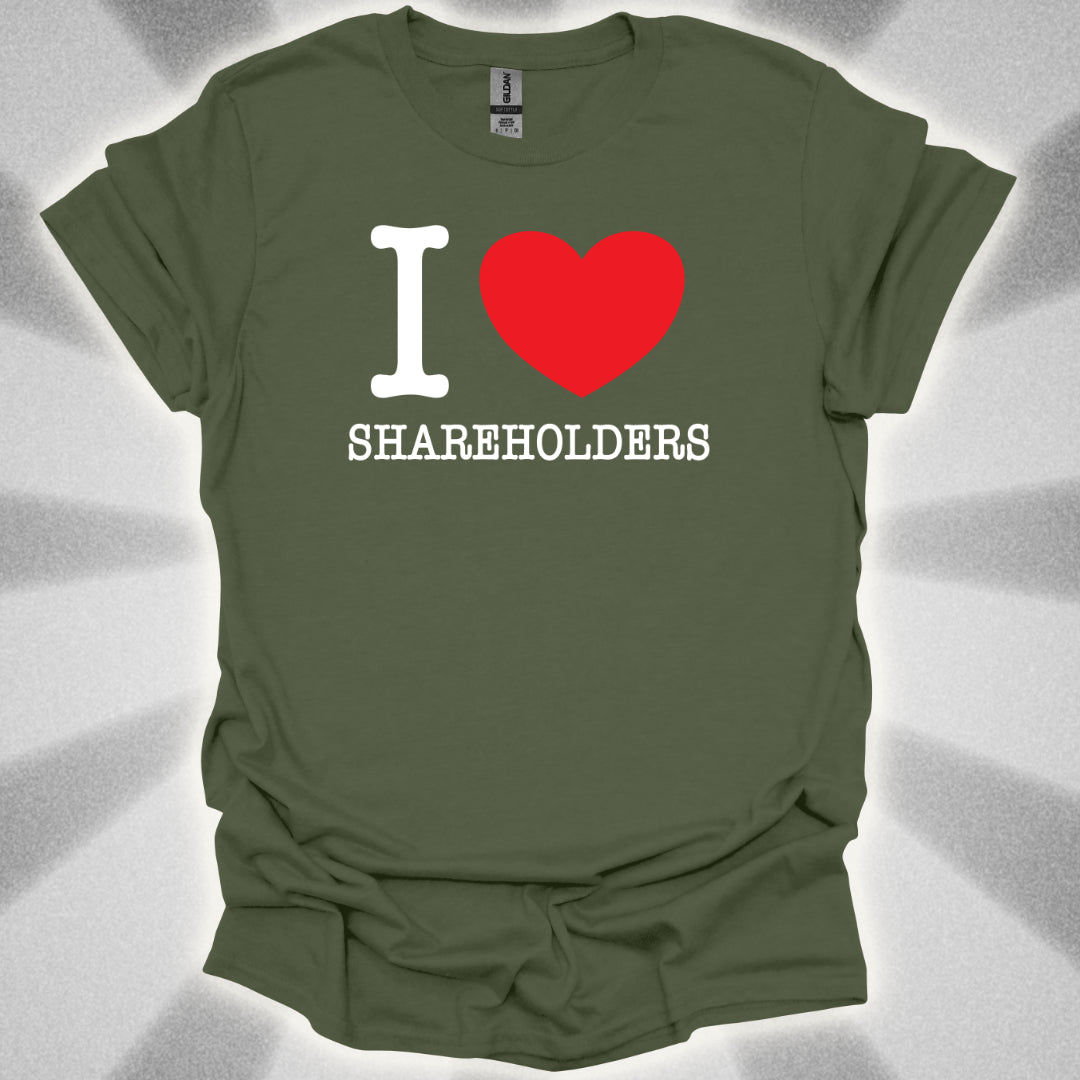 I love Shareholders T-Shirt