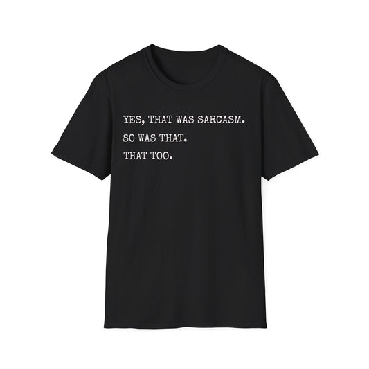 Yes, That Was Sarcasm Tee