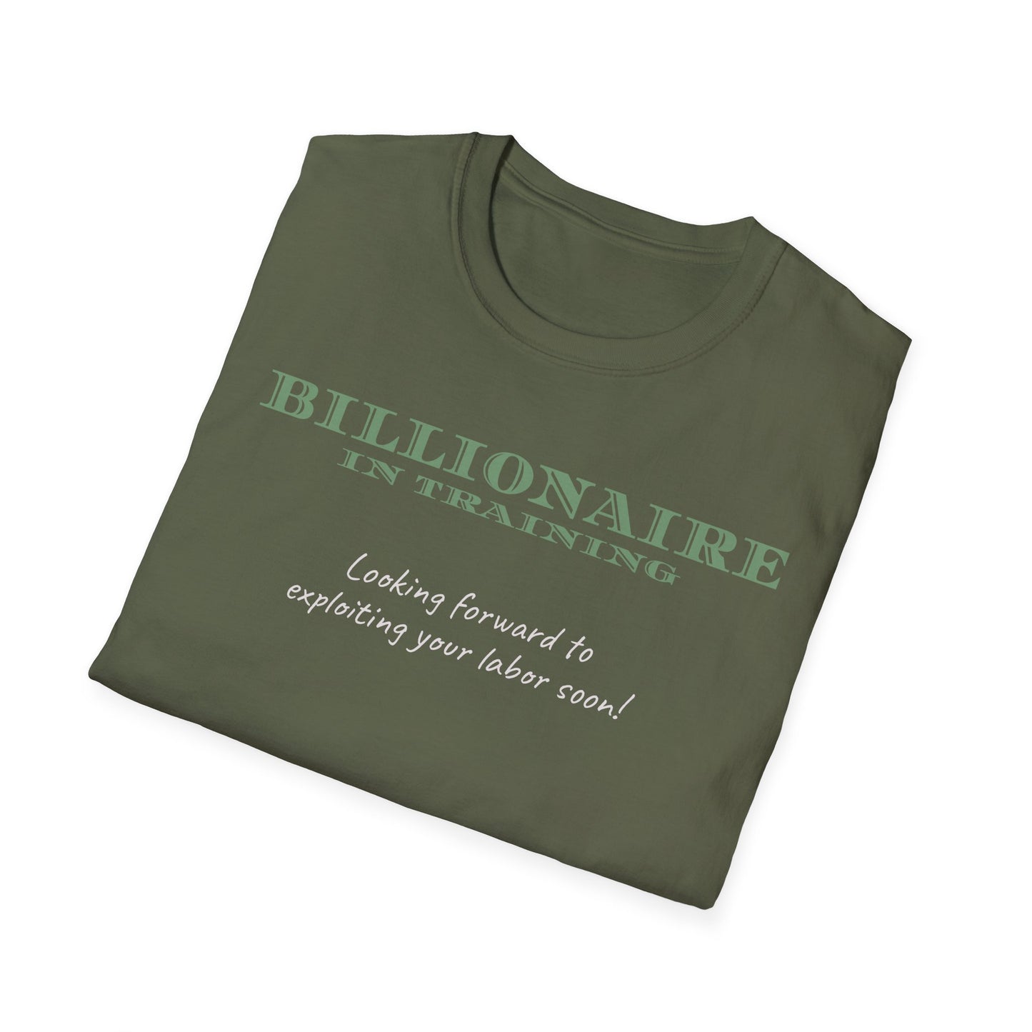 Billionaire in Training: Exploiting Your Labor Soon! Class Commentary Shirt