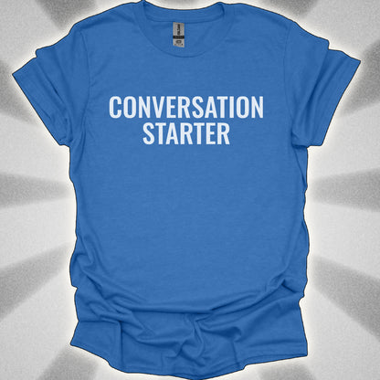 Conversation Starter T-Shirt