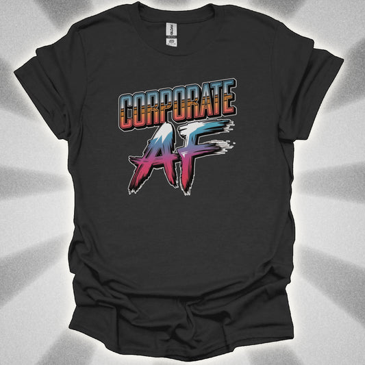 Corporate AF Shirt