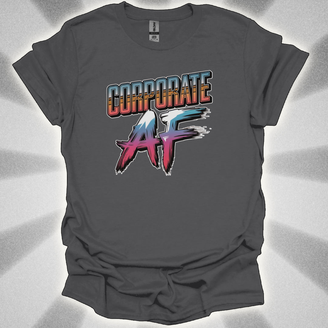 Corporate AF Shirt