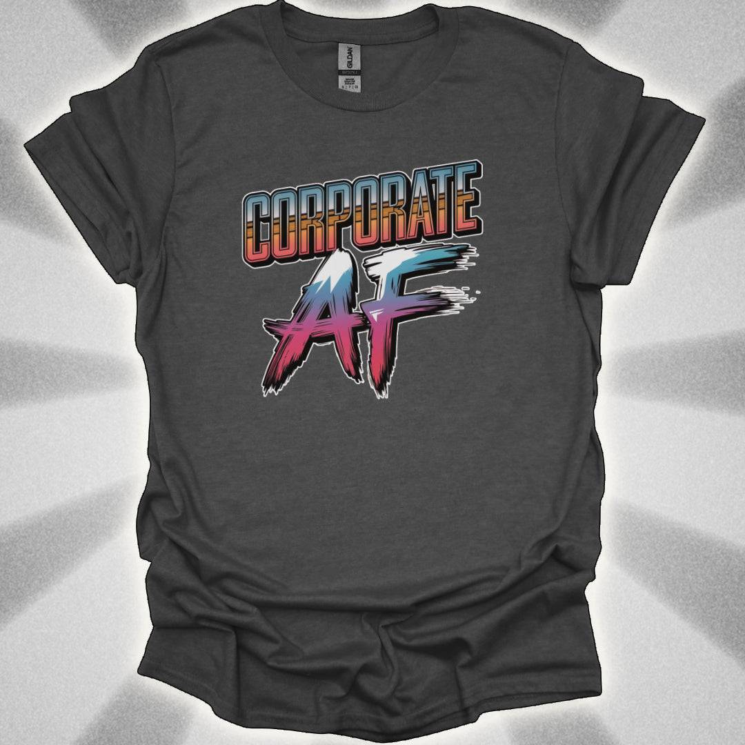 Corporate AF Shirt
