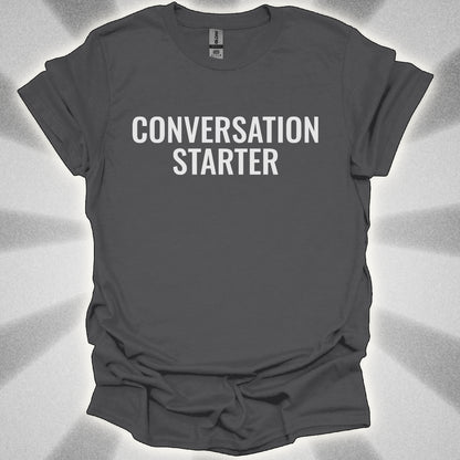 Conversation Starter T-Shirt