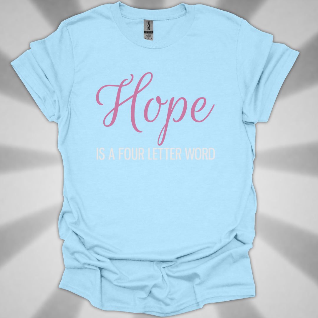 Hope is a Four Letter Word Unisex T-Shirt