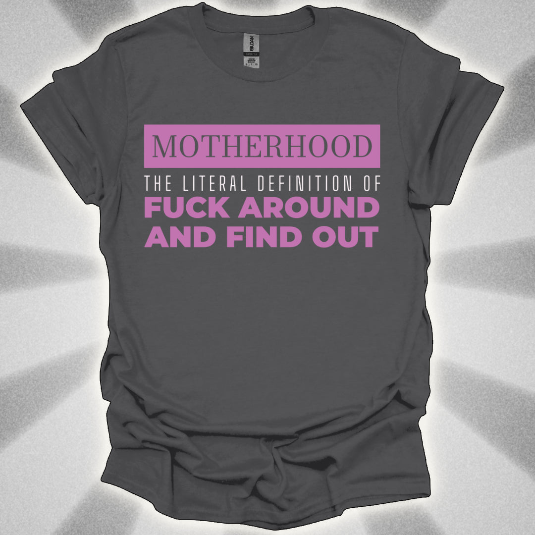 Motherhood: ‘Fuck Around and Find Out’ Shirt