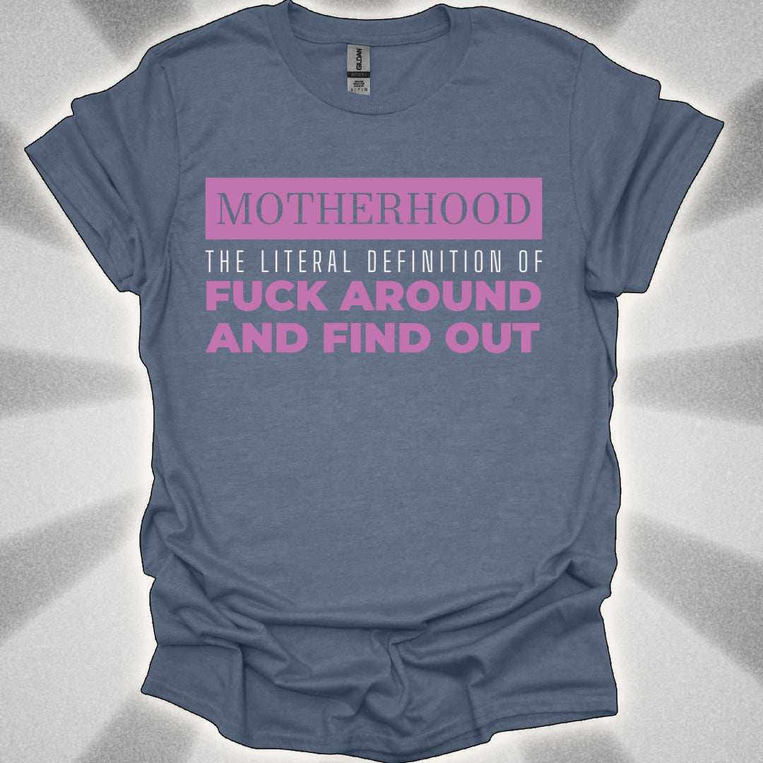 Motherhood: ‘Fuck Around and Find Out’ Shirt
