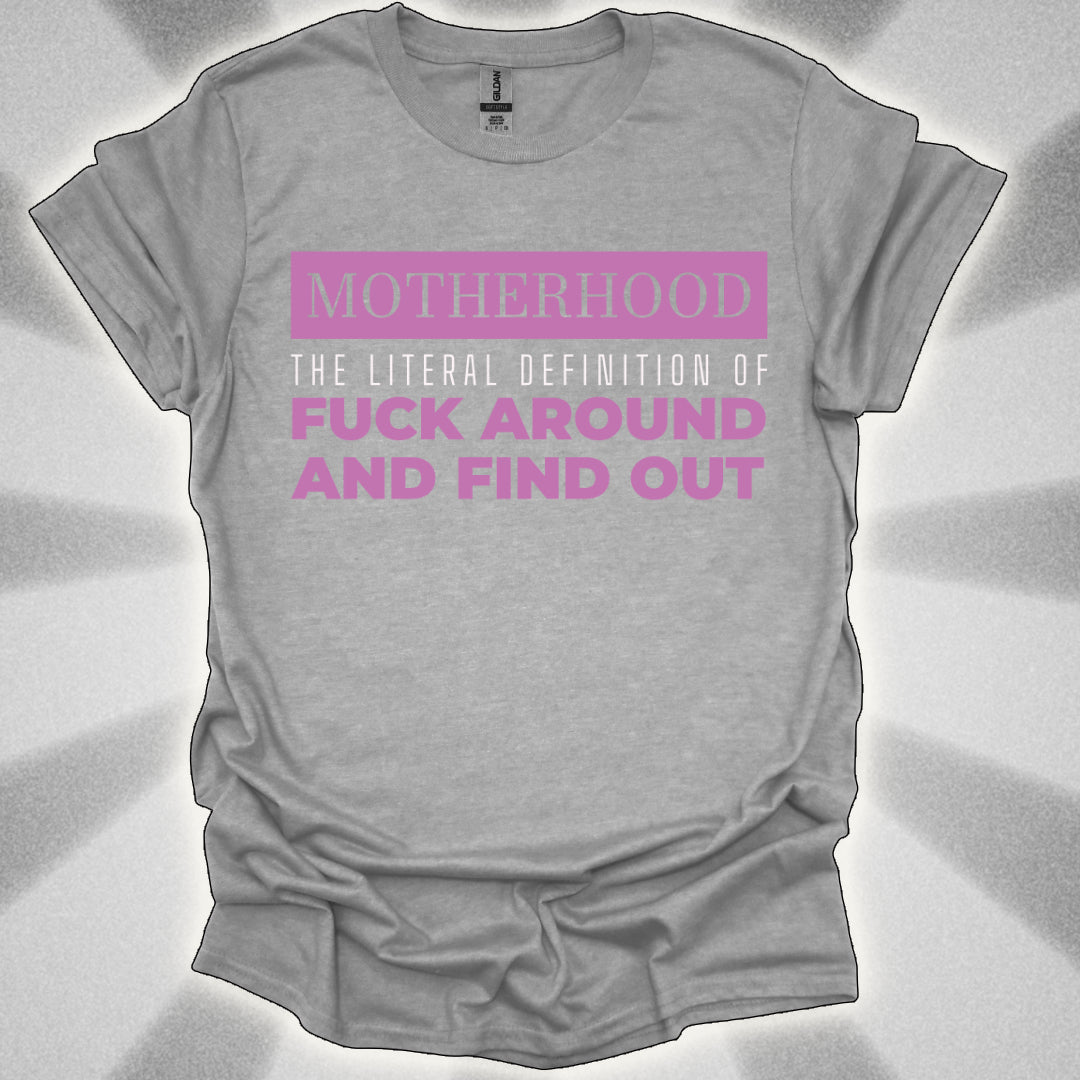 Motherhood: ‘Fuck Around and Find Out’ Shirt