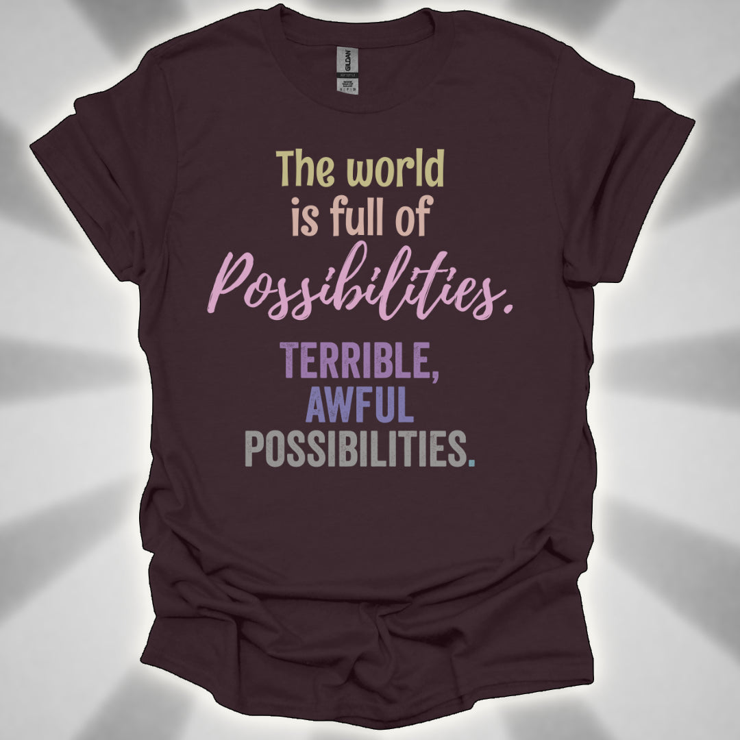 Terrible, Awful Possibilities Shirt