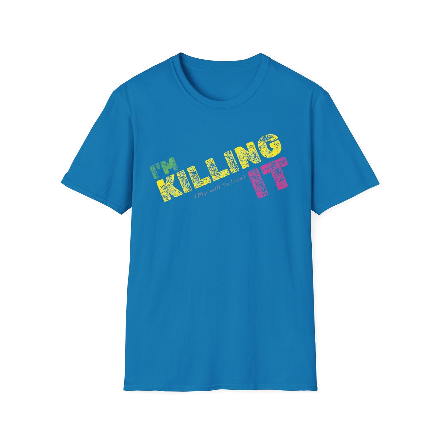 I’m Killing It (My will to live) 80s Retro Vibe Shirt