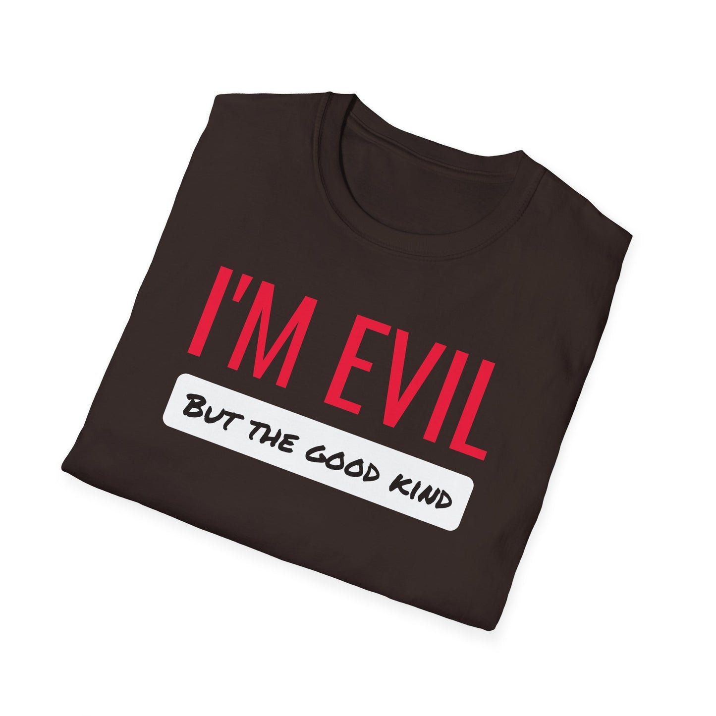 I’M EVIL (But the Good Kind) Tee