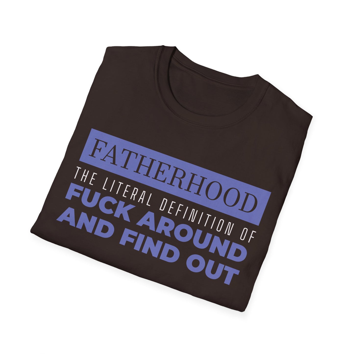 Fatherhood: ‘Fuck Around and Find Out’” Shirt