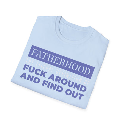 Fatherhood: ‘Fuck Around and Find Out’” Shirt