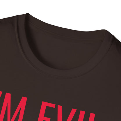 I’M EVIL (But the Good Kind) Tee