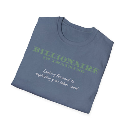 Billionaire in Training: Exploiting Your Labor Soon! Class Commentary Shirt