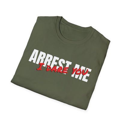 ARREST ME, I dare you T-Shirt