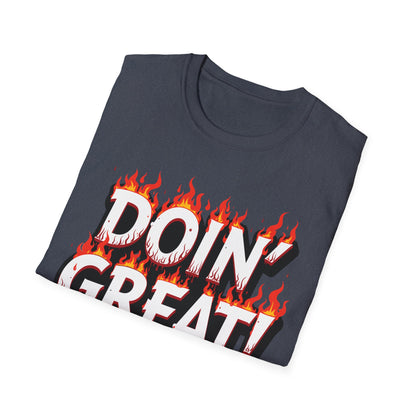 DOIN’ GREAT! T-Shirt