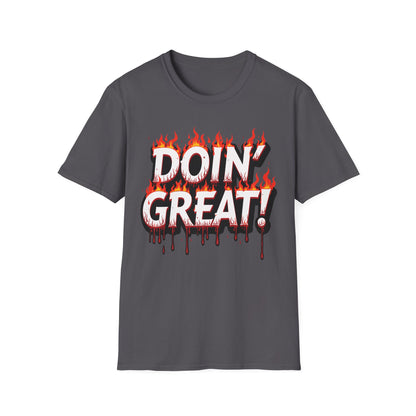 DOIN’ GREAT! T-Shirt