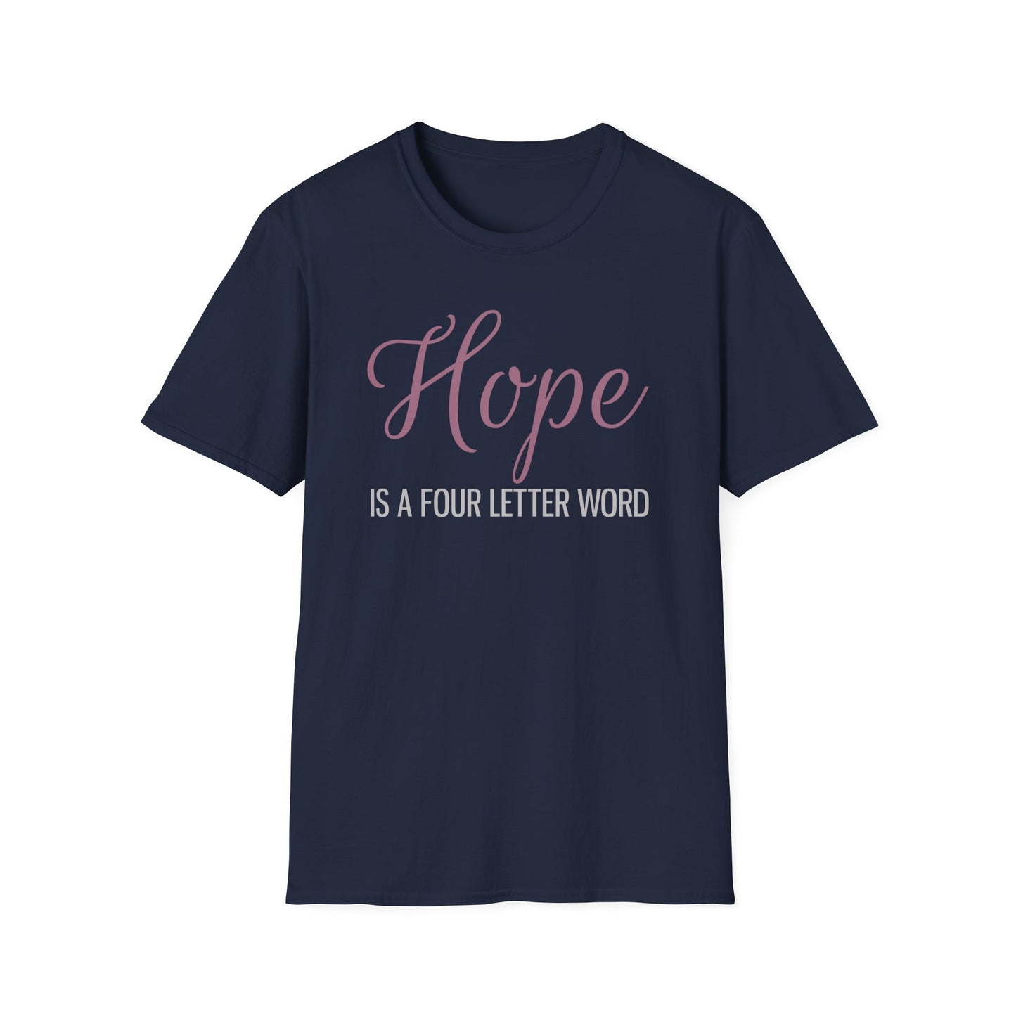 Hope is a Four Letter Word Unisex T-Shirt